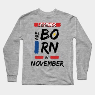 Legends are Born in November (BLACK Font) Long Sleeve T-Shirt